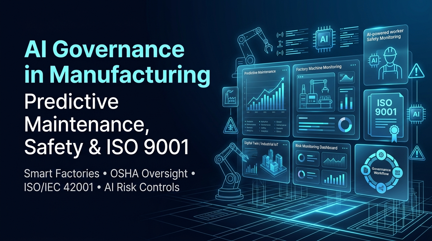 ai governance manufacturing predictive maintenance safety iso9001 usa